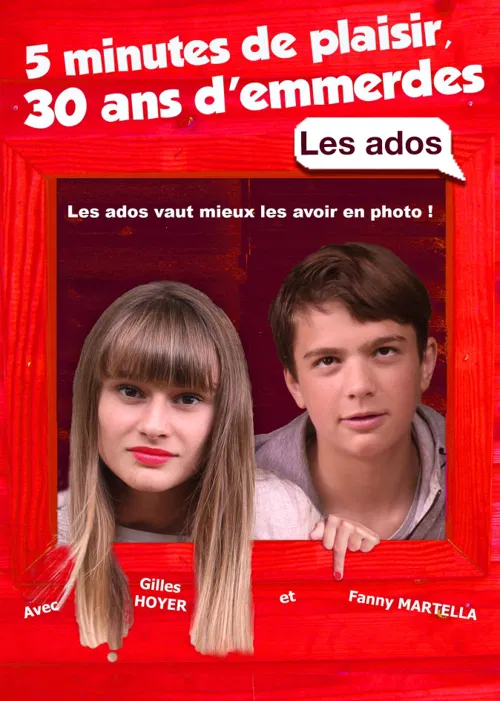 Affiche de 5 minutes de plaisir, 30 ans d'emmerdes... Les Ados !