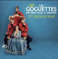 Les Goguettes (en trio mais à quatre) - 