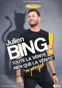 Julien Bing dans Toute la vérité, rien que la vérité ou presque - 