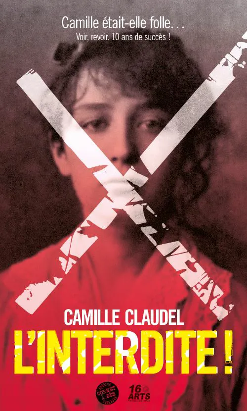 Affiche de Camille Claudel, l'interdite !