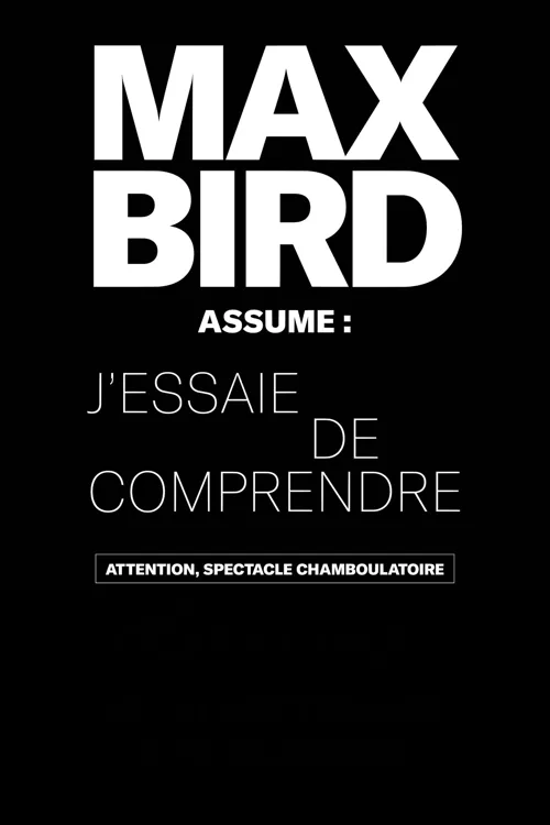 Affiche de Max Bird dans J'essaie de comprendre