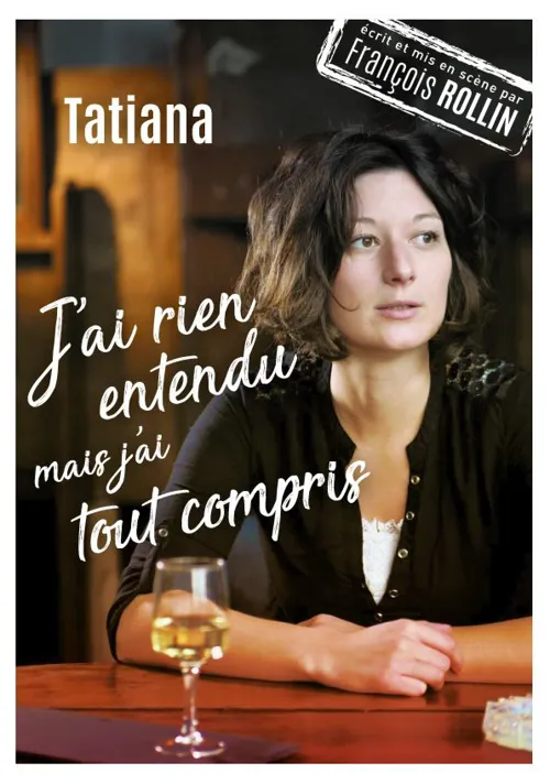 Affiche de Tatiana dans J'ai rien entendu mais j'ai tout compris