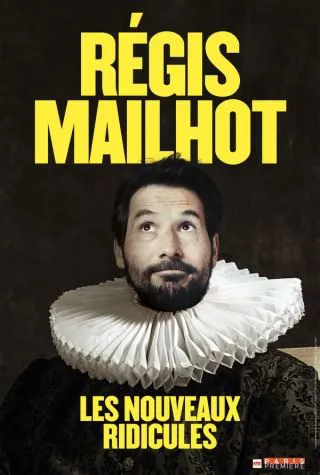 Affiche de Régis Mailhot dans Les Nouveaux Ridicules