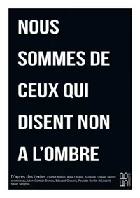 Nous sommes de ceux qui disent non à l'ombre - 