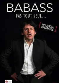 Babass dans Pas tout seul - 
