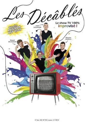 Affiche de Les décâblés dans Le show TV 100% improvisé