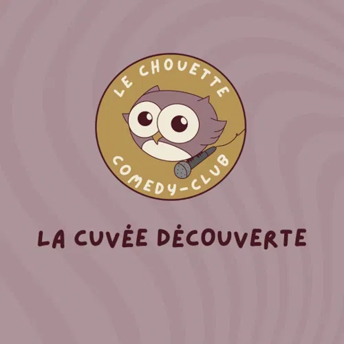 Affiche de Le Chouette Comedy Club : La cuvée découverte