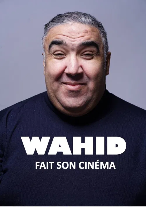 Affiche de Wahid dans Wahid fait son cinéma
