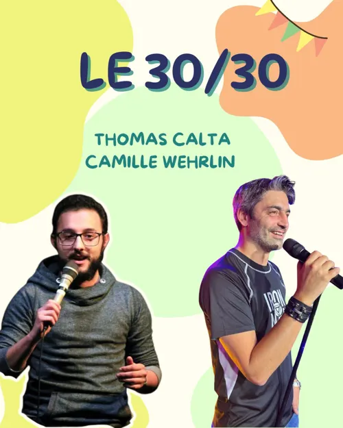 Affiche de Le 30/30 : Thomas Calta et Camille Wehrlin