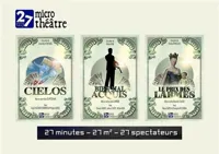 Microthéâtre 2 : Cielos + Bien mal Acquis + Le prix de Larmes - 