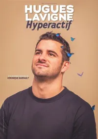 Affiche de Hugues Lavigne dans Hyperactif