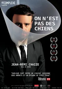 Jean-Rémi Chaize dans On n'est pas des chiens - 