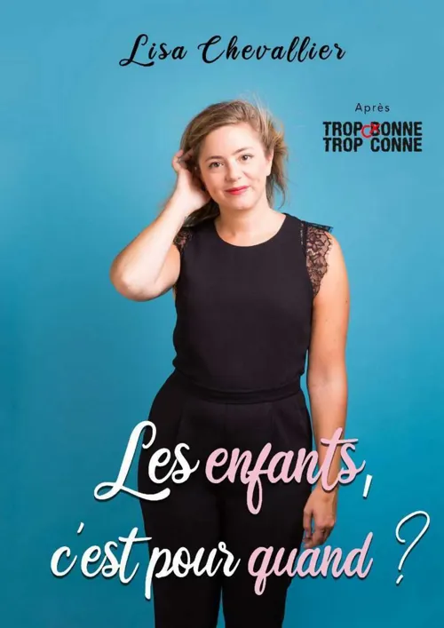 Affiche de Lisa Chevallier dans Les enfants, c'est pour quand ?