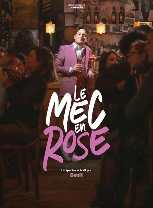 Affiche de BenH dans Le Mec en Rose