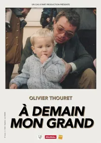 Olivier Thouret dans À demain mon grand - 
