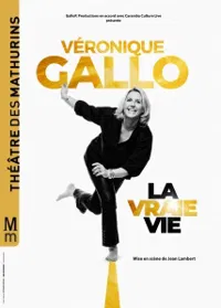 Affiche de Véronique Gallo dans La vraie vie