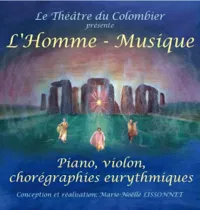 L'homme-musique : piano, violon, chorégraphies eurythmiques - 