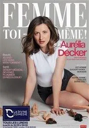 Affiche de Aurélia Decker dans Femme toi-même !
