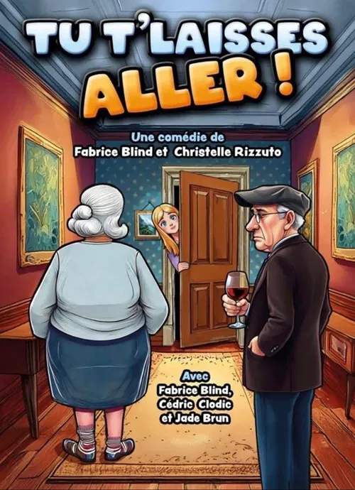 Affiche de Tu t'laisses aller !