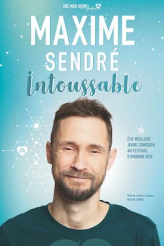 Affiche de Maxime Sendré dans Intoussable