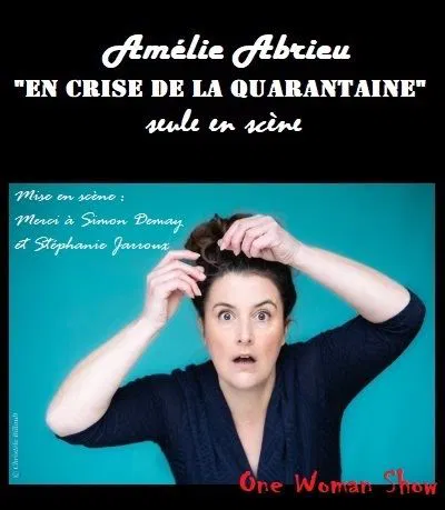 Affiche de Amélie Abrieu dans En crise de la quarantaine