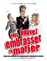 Vous pouvez embrasser la mariée - 