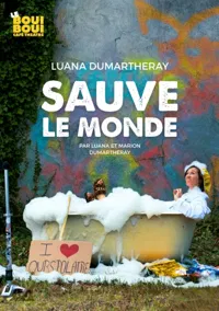 Affiche de Luana Dumartheray sauve le Monde