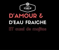 D'amour et d'eau fraiche. Et aussi de mojitos - 