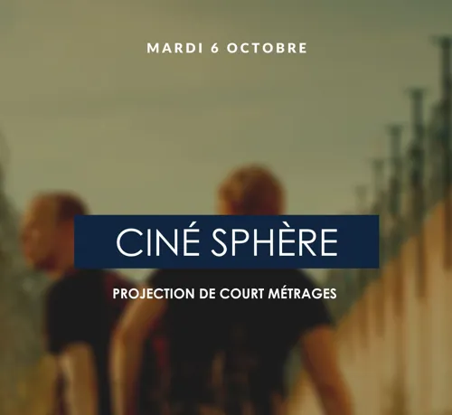 Ciné Sphère 6 octobre 2020