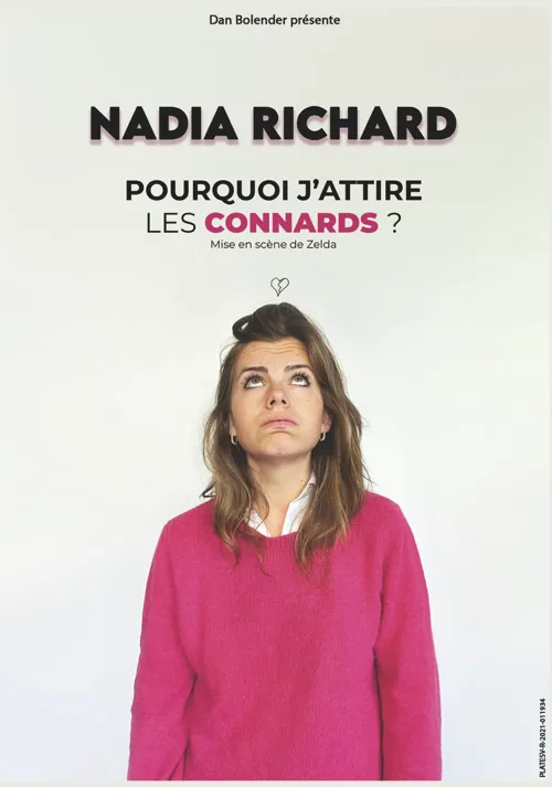 Affiche de Nadia Richard dans Pourquoi j'attire les connards ?