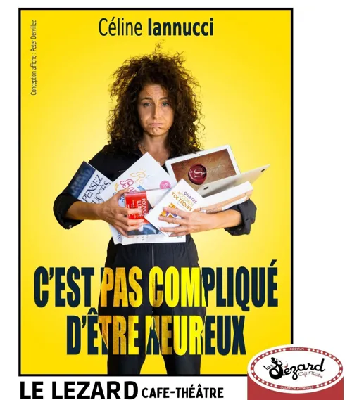 Affiche de Céline Iannucci dans C'est pas compliqué d'être heureux