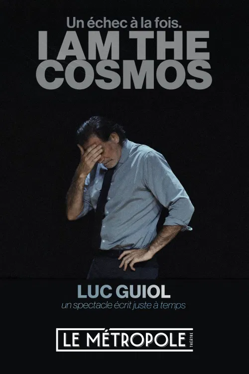 Affiche de Luc Guiol dans I am the Cosmos (un échec à la fois)