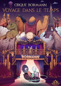 Cirque Bormann dans Voyage dans le temps - 