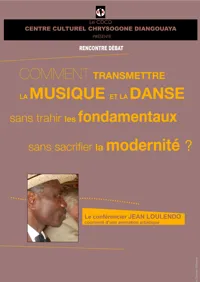 Comment transmettre la musique et la danse sans trahir les fondamentaux sans sacrifier la modernité ? - 