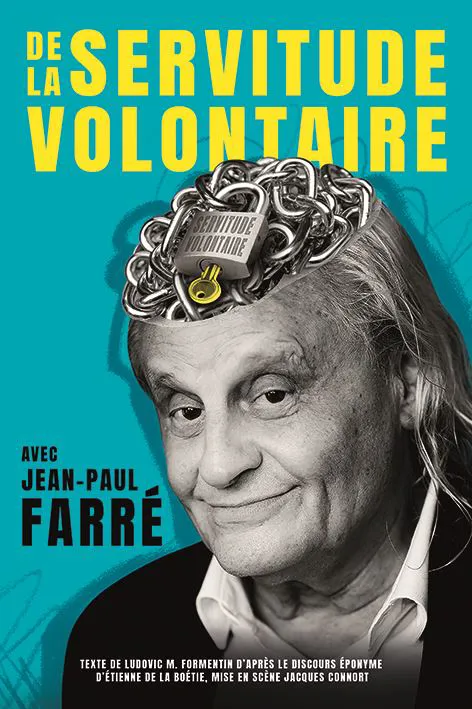 Affiche de Jean-Paul Farré dans De la servitude volontaire