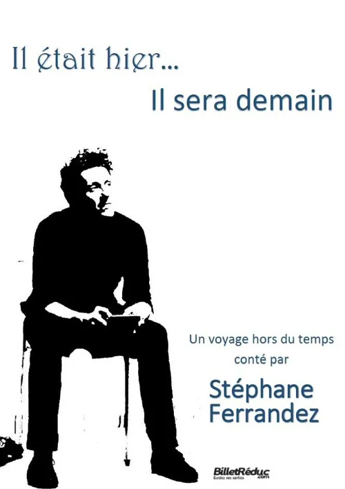 Affiche de Il était hier... Il sera demain