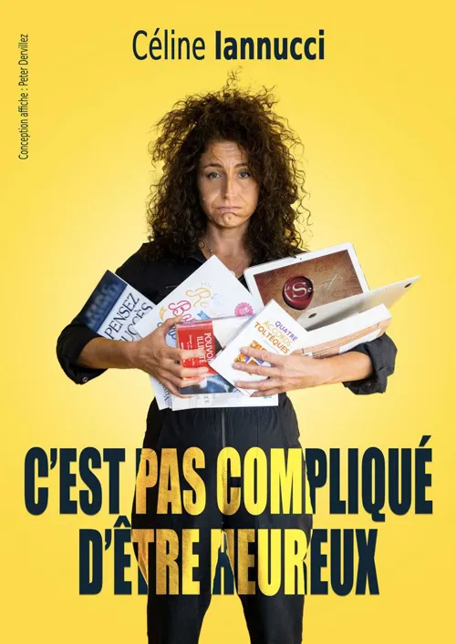 Affiche de Céline Iannucci dans C'est pas compliqué d'être heureux