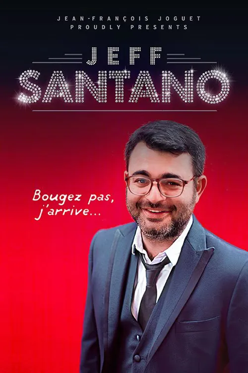 Affiche de Jeff Santano dans Bougez pas, j'arrive...