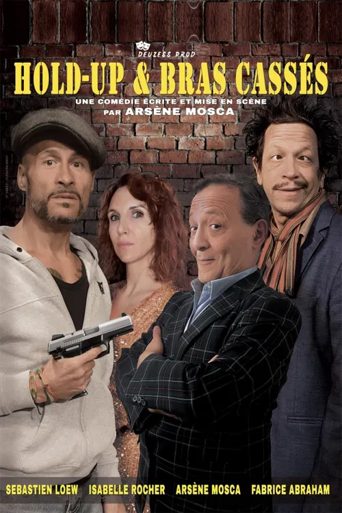 Affiche de Hold-up et bras cassés