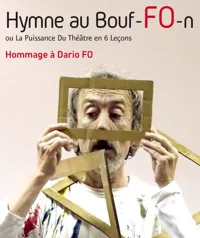 Hymne au bouf(fo)n ou la puissance du théâtre en 6 leçons - 