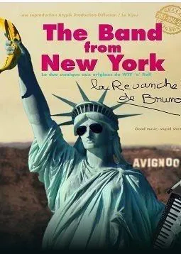 Affiche de The Band from New-York, la revanche de Bruno