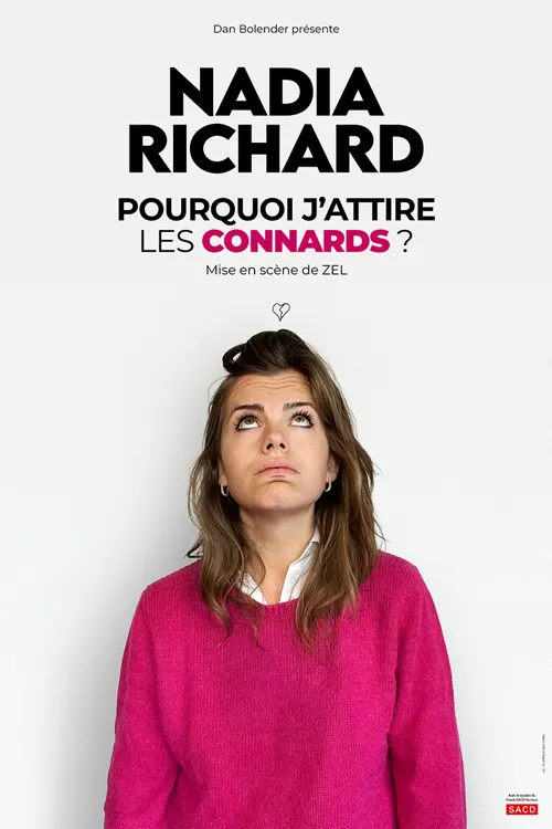 Affiche de Nadia Richard dans Pourquoi j'attire les connards ?