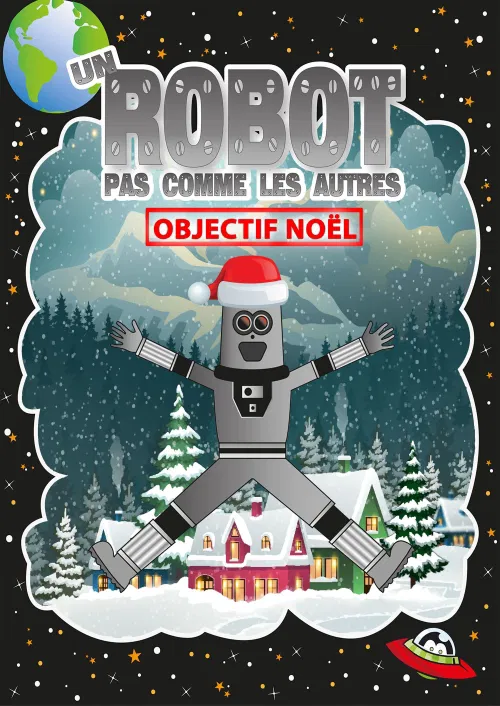 Affiche de Un robot pas comme les autres - Objectif Noël