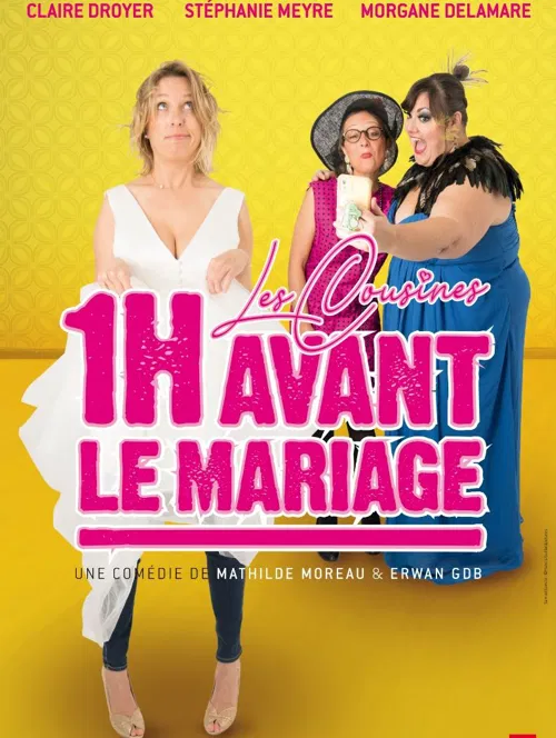 Affiche de Les Cousines, 1 heure avant le mariage