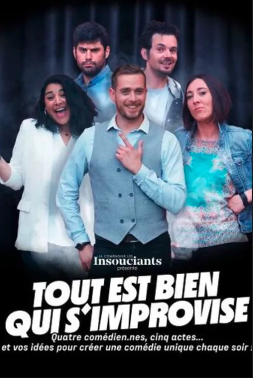 Affiche de Les Insouciants : Tout est bien qui s'improvise