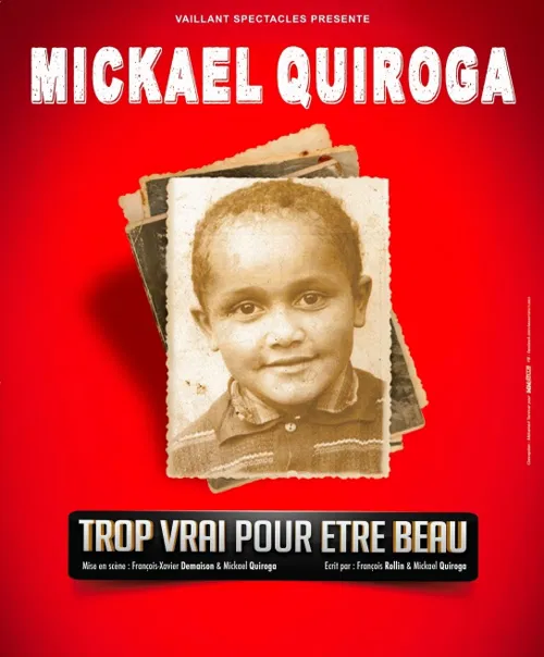Affiche de Mickael Quiroga dans Trop vrai pour être beau