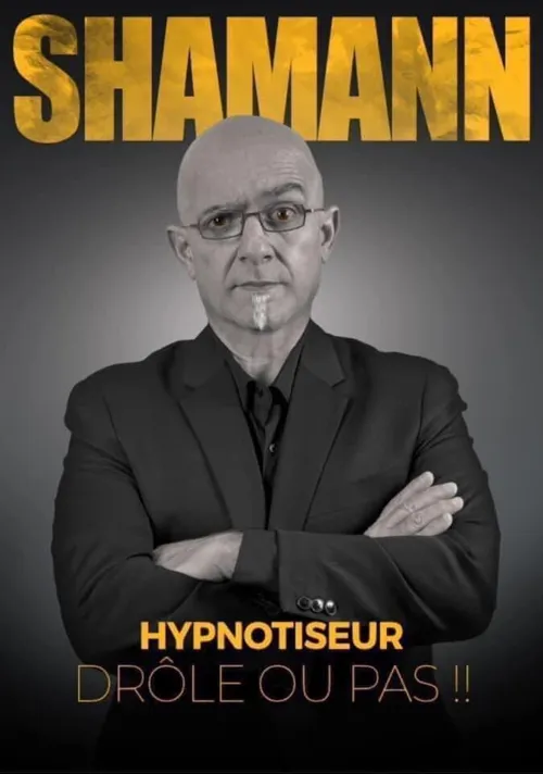 Affiche de Shamannn Hypnotiseur dans Drôle ou pas !