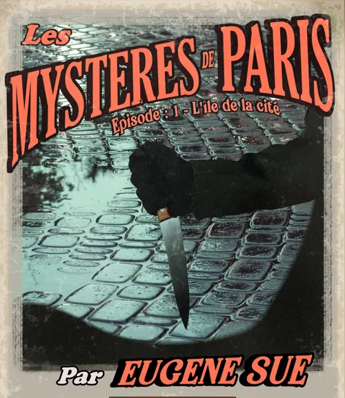 Affiche de Les mystères de Paris, partie 1 : L'ïle de la cité