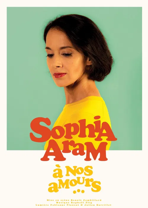 Affiche de Sophia Aram dans A nos amours...