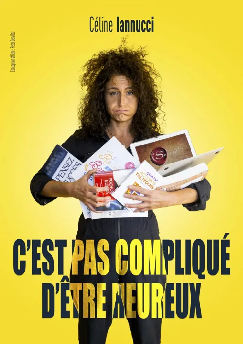 Affiche de Céline Iannucci dans C'est pas compliqué d'être heureux